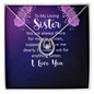 Lucky In Love Necklace:To My Loving Sister , I Love You