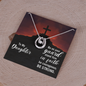 Lucky In Love Necklace: To My Daughter Be On Your Guard