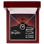 Lucky In Love Necklace: To My Daughter Be On Your Guard