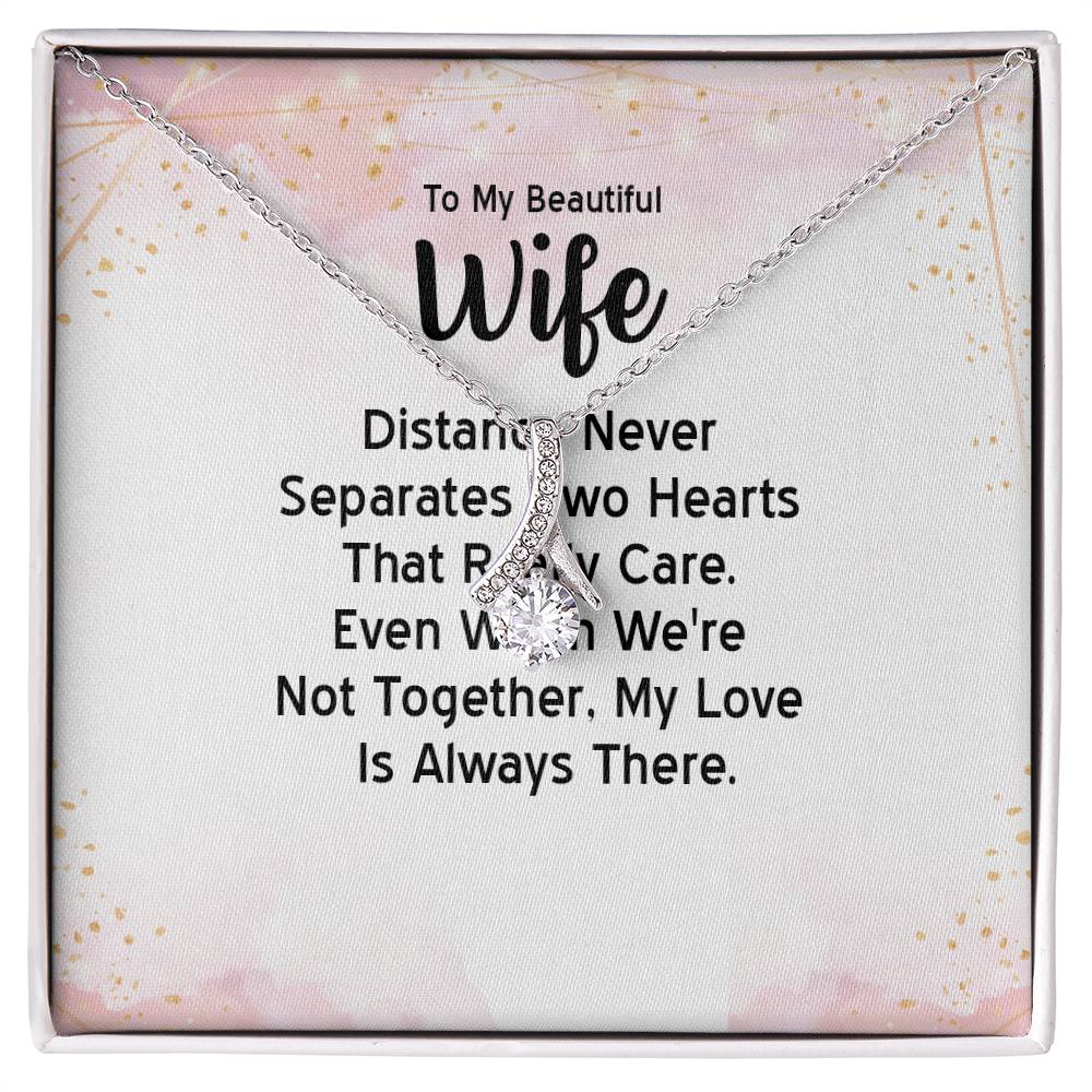 Alluring Beauty Necklace: To MY Beautiful Wife Distance Never Separates