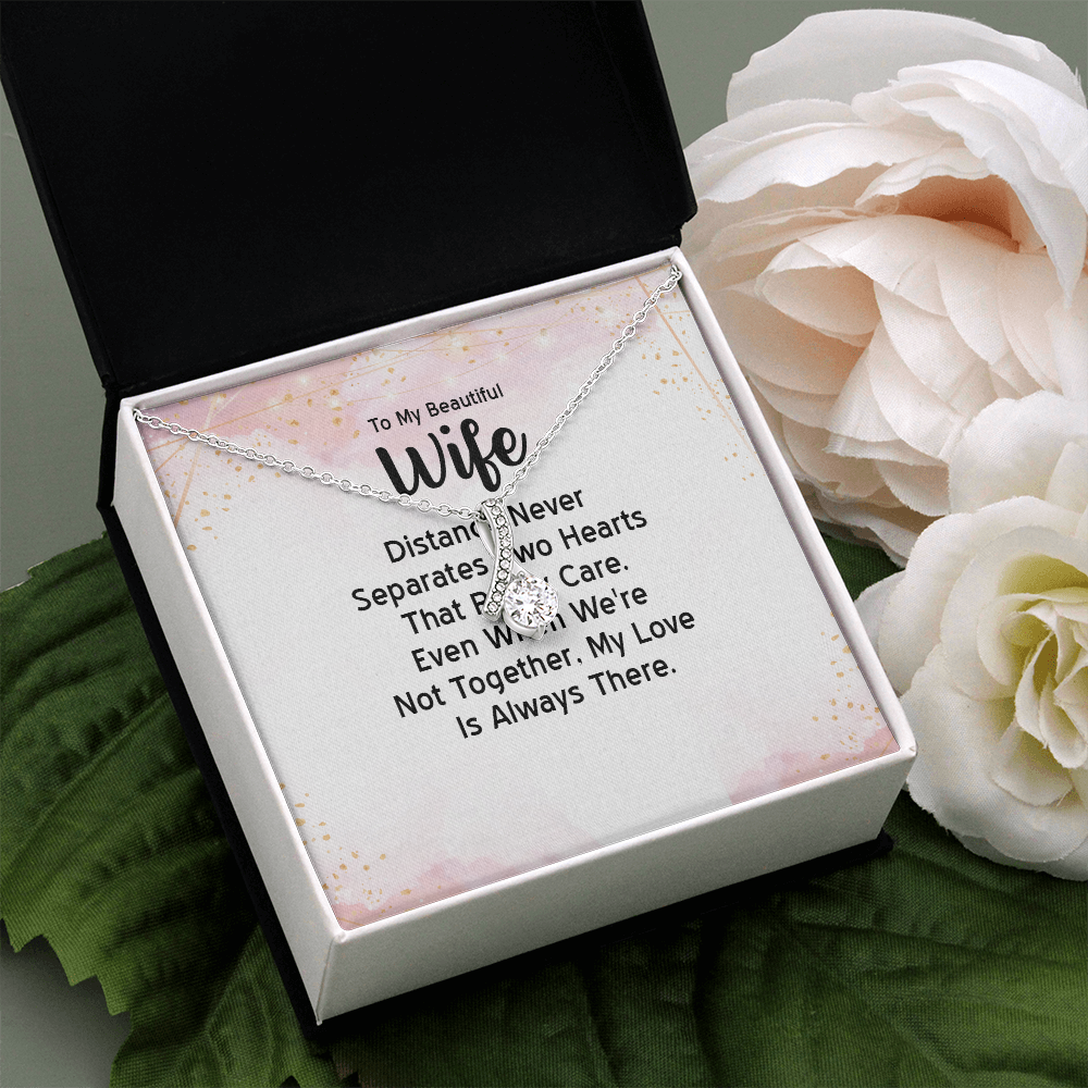 Alluring Beauty Necklace: To MY Beautiful Wife Distance Never Separates