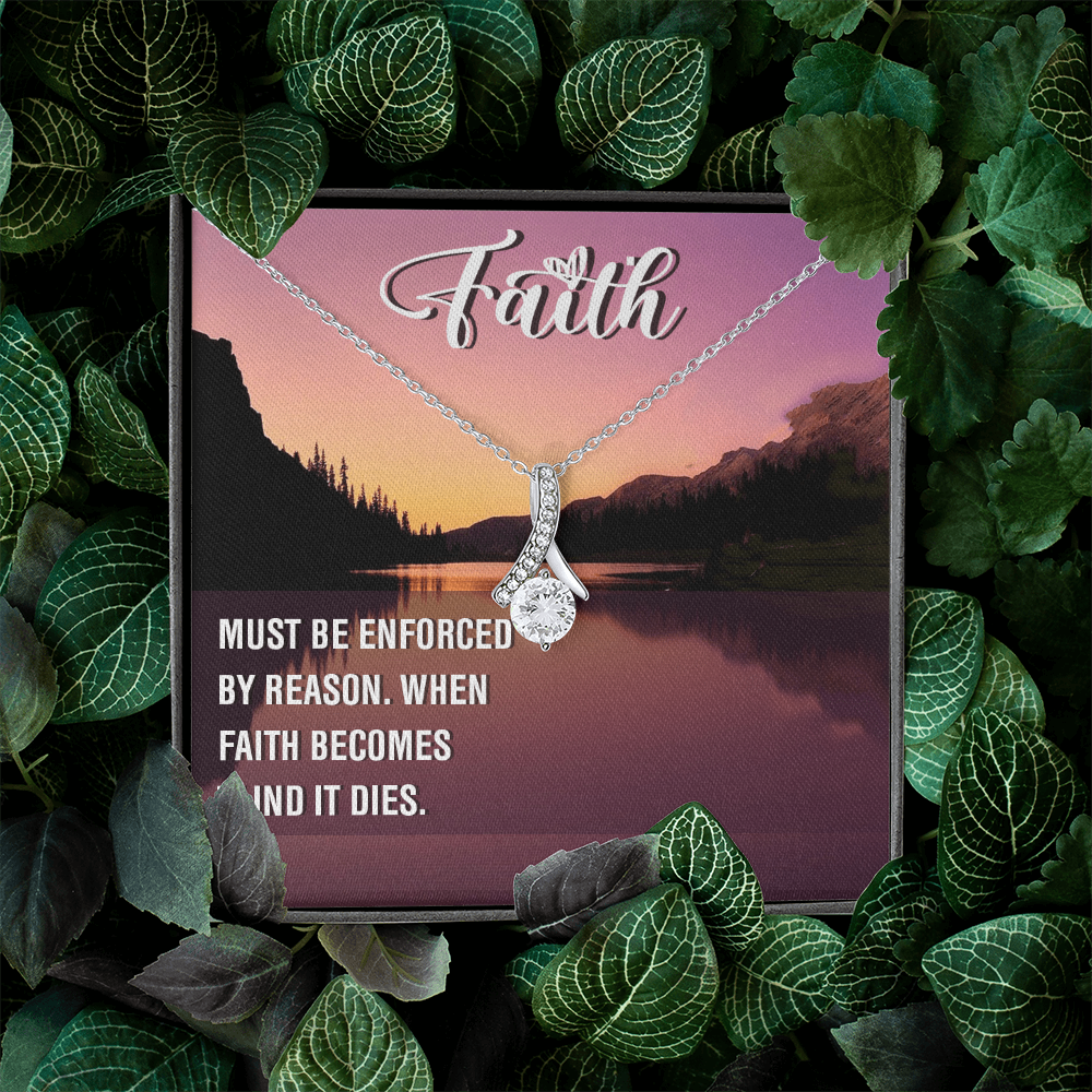 Alluring Beauty Necklace:Faith Must Be Enforced By Reason
