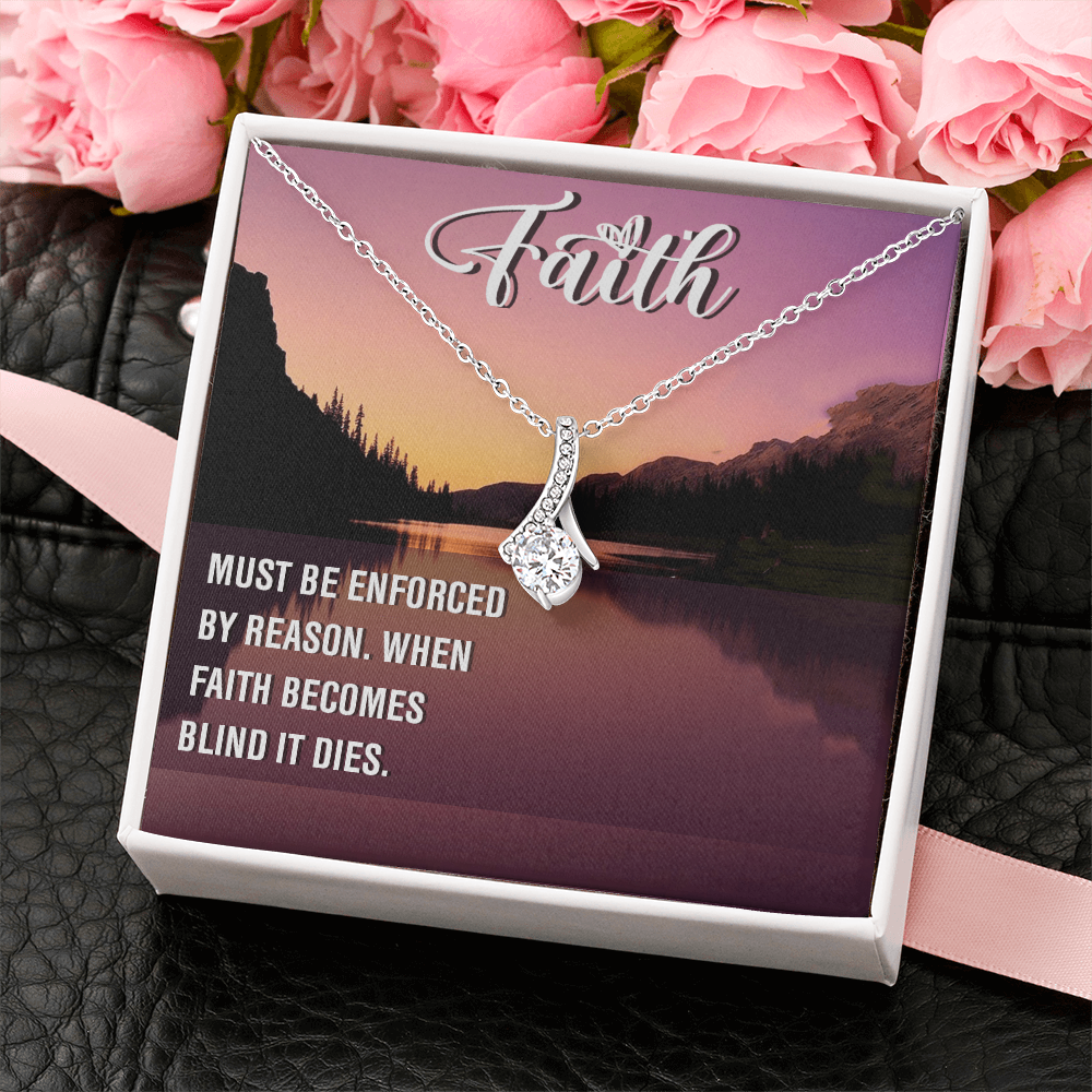 Alluring Beauty Necklace:Faith Must Be Enforced By Reason