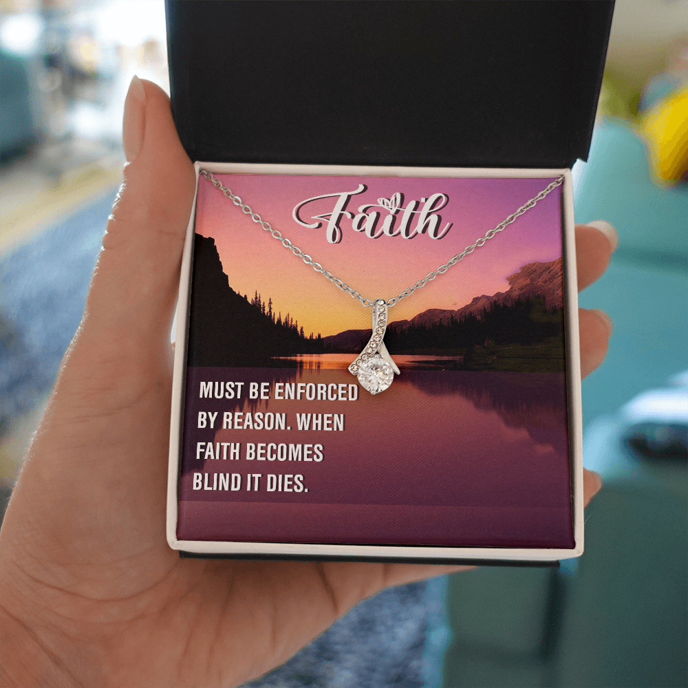 Alluring Beauty Necklace:Faith Must Be Enforced By Reason