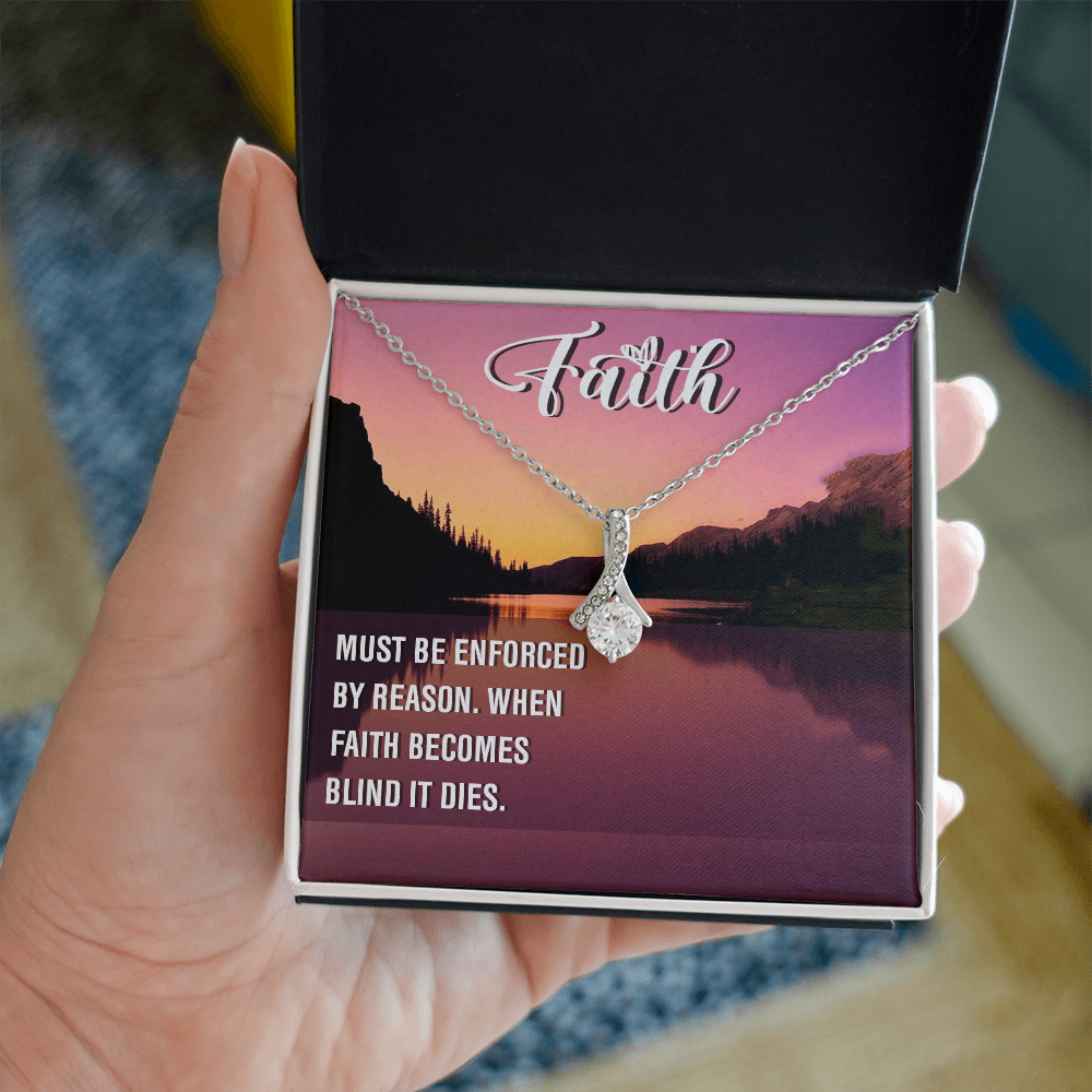 Alluring Beauty Necklace:Faith Must Be Enforced By Reason