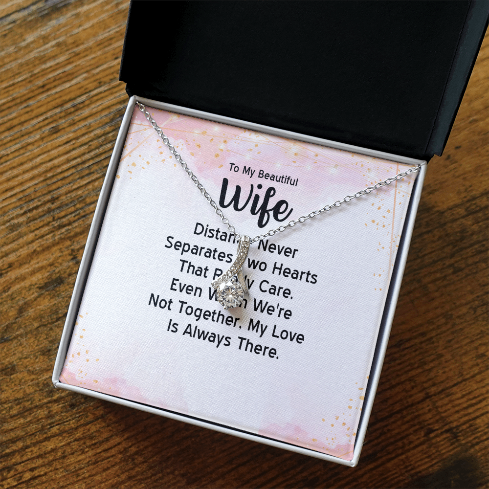 Alluring Beauty Necklace: To MY Beautiful Wife Distance Never Separates