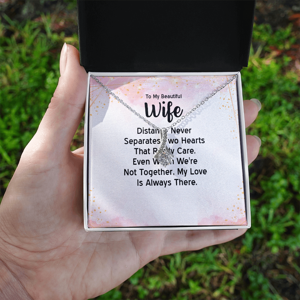Alluring Beauty Necklace: To MY Beautiful Wife Distance Never Separates