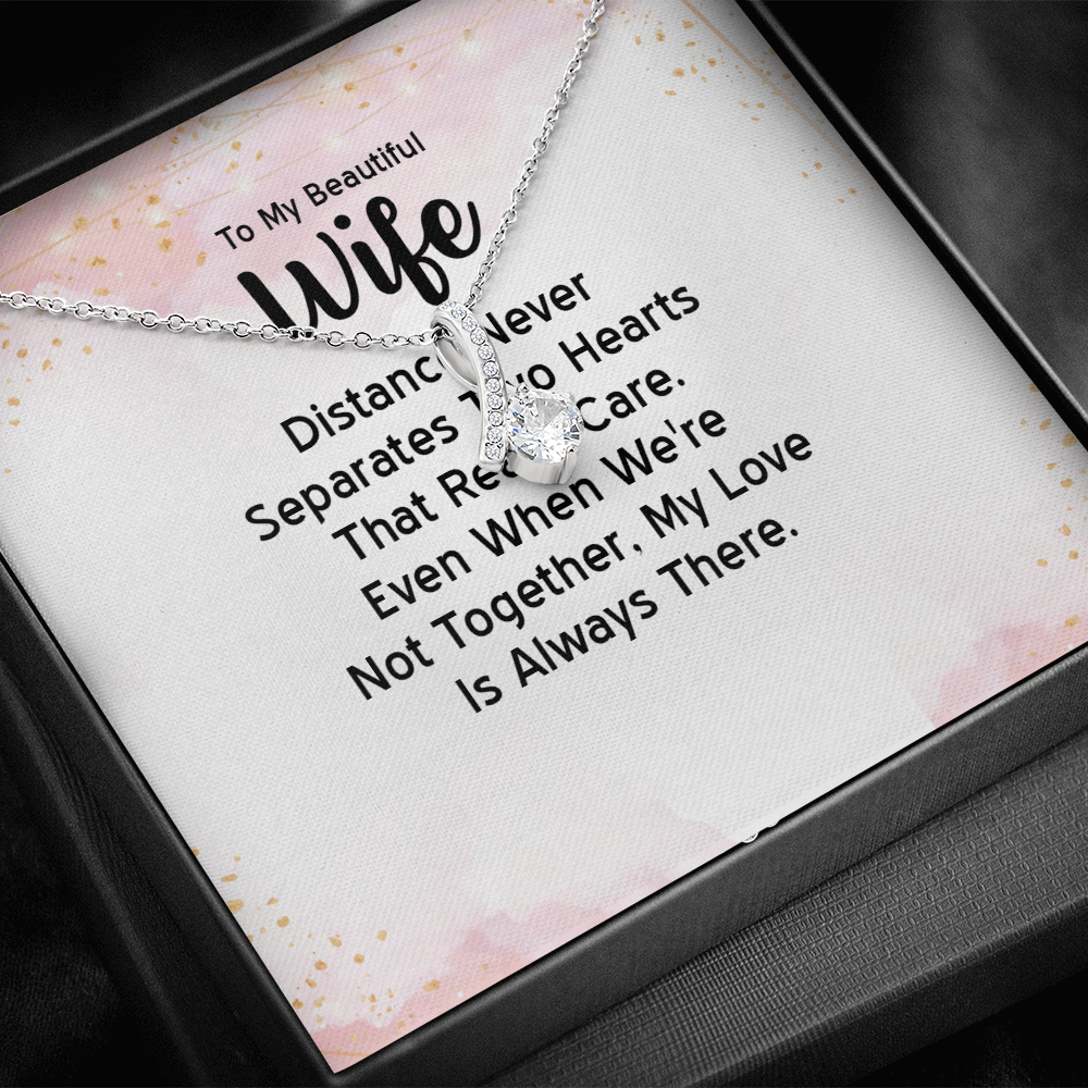 Alluring Beauty Necklace: To MY Beautiful Wife Distance Never Separates