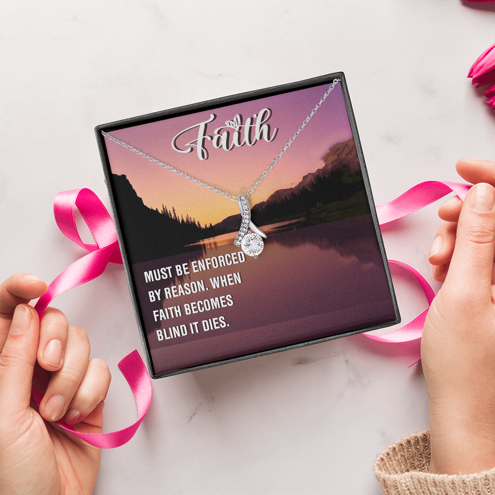 Alluring Beauty Necklace:Faith Must Be Enforced By Reason