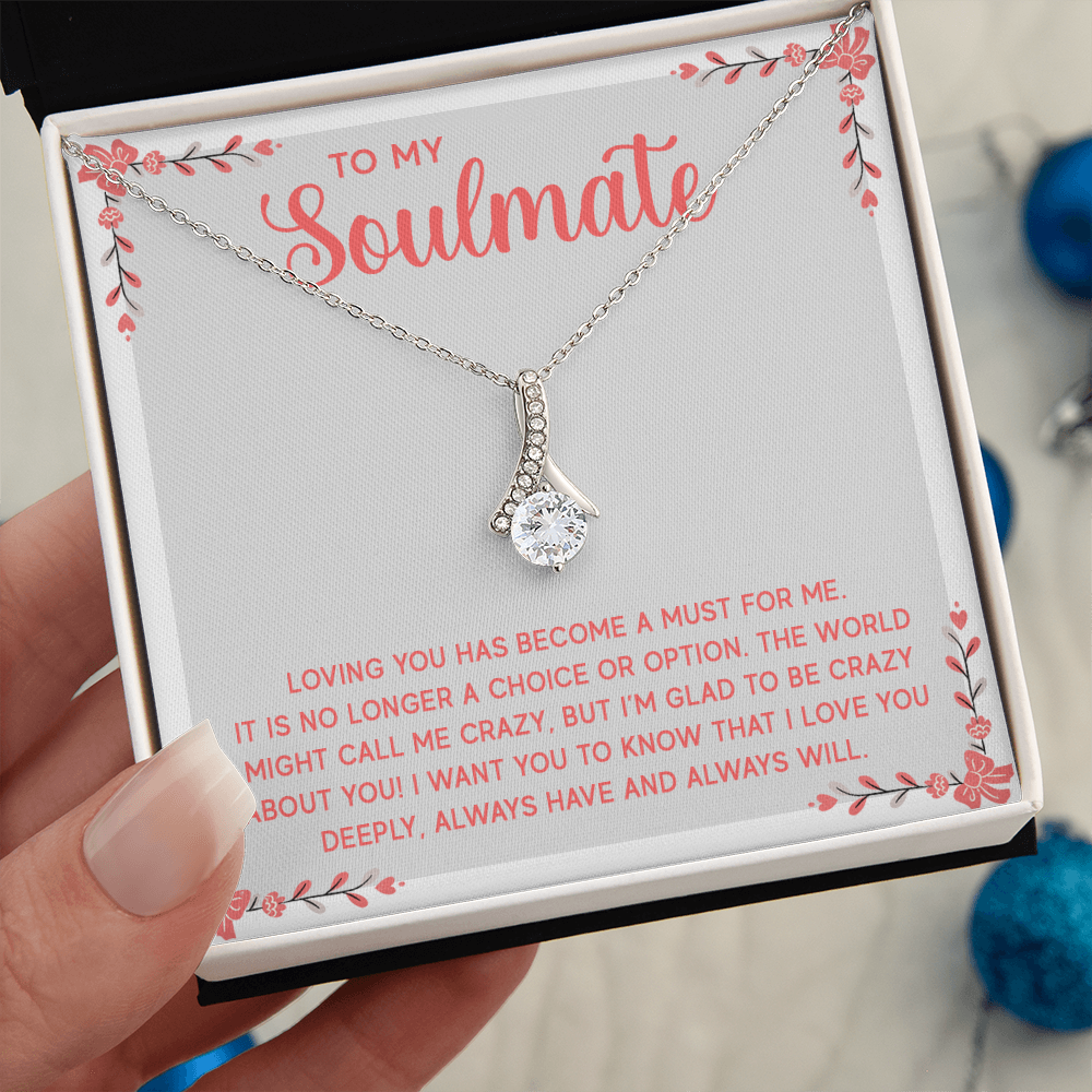 Alluring Beauty Necklace:To My Soulmate A Must For Me