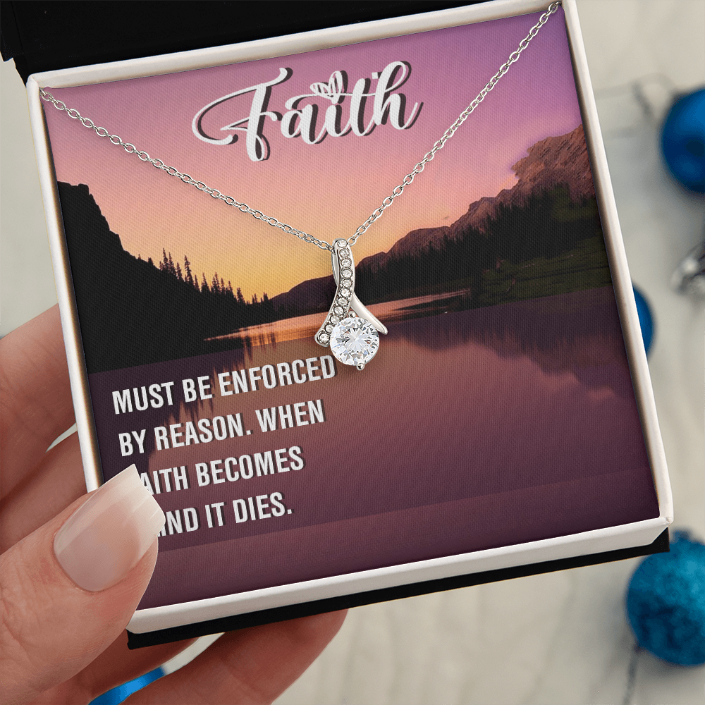 Alluring Beauty Necklace:Faith Must Be Enforced By Reason