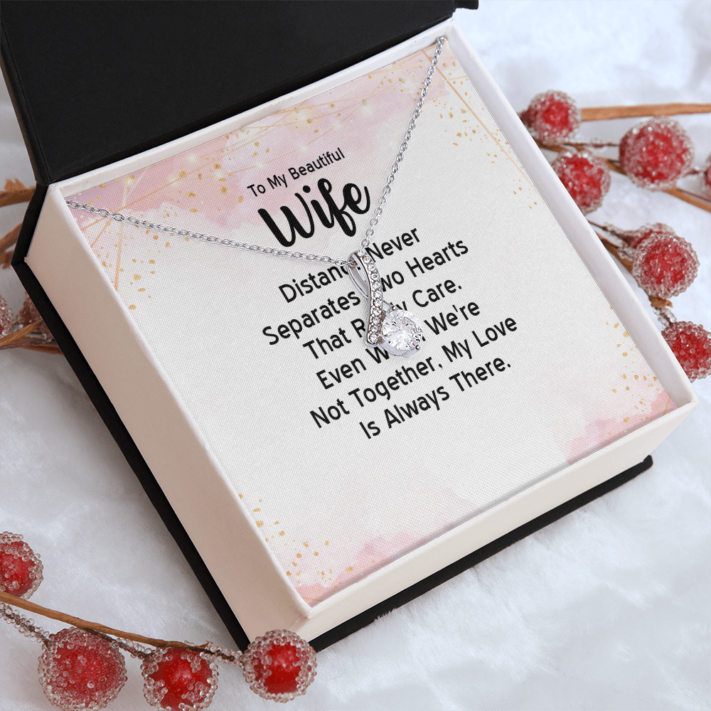 Alluring Beauty Necklace: To MY Beautiful Wife Distance Never Separates