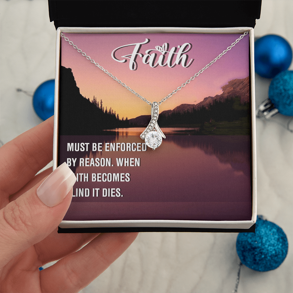 Alluring Beauty Necklace:Faith Must Be Enforced By Reason