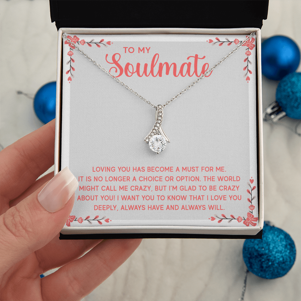 Alluring Beauty Necklace:To My Soulmate A Must For Me