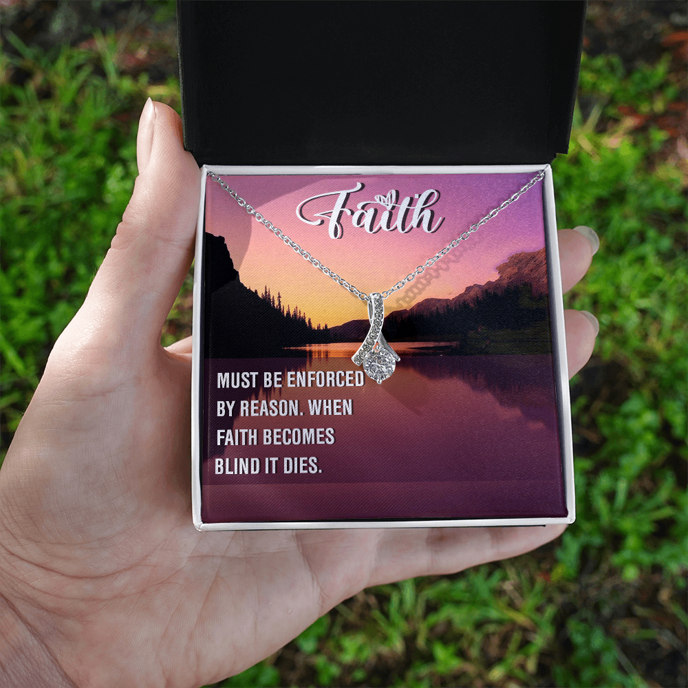 Alluring Beauty Necklace:Faith Must Be Enforced By Reason