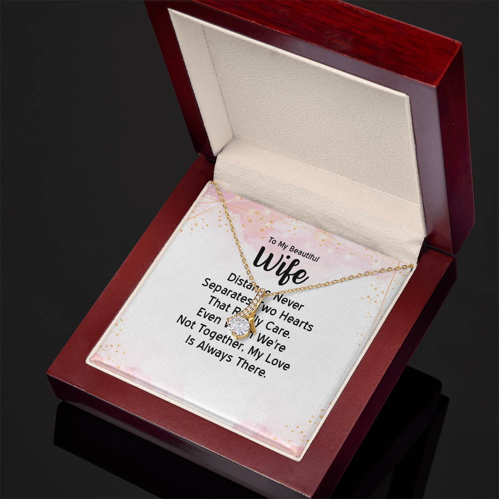Alluring Beauty Necklace: To MY Beautiful Wife Distance Never Separates