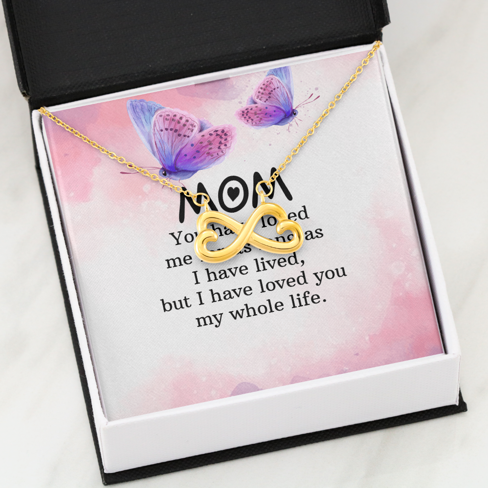Endless Love Necklace: Mom- I Have Love For You My Whole Life