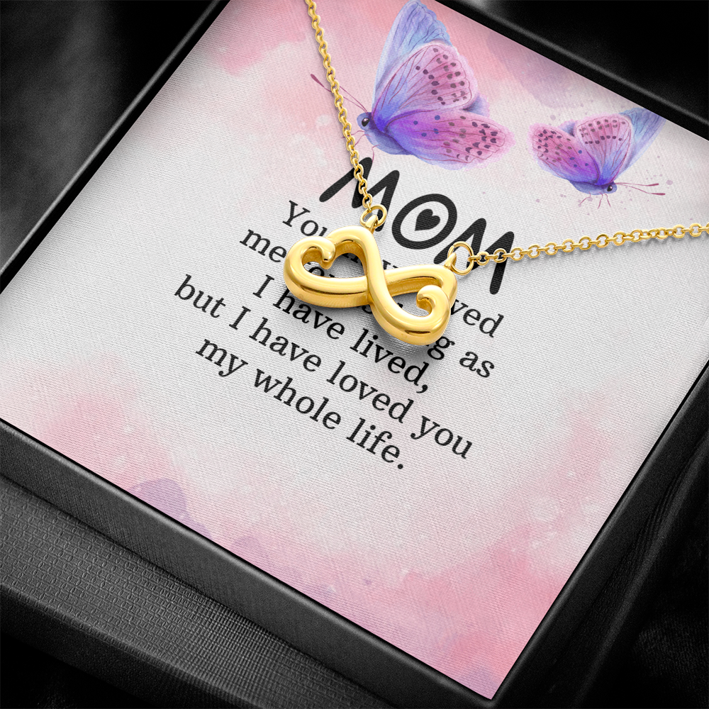 Endless Love Necklace: Mom- I Have Love For You My Whole Life