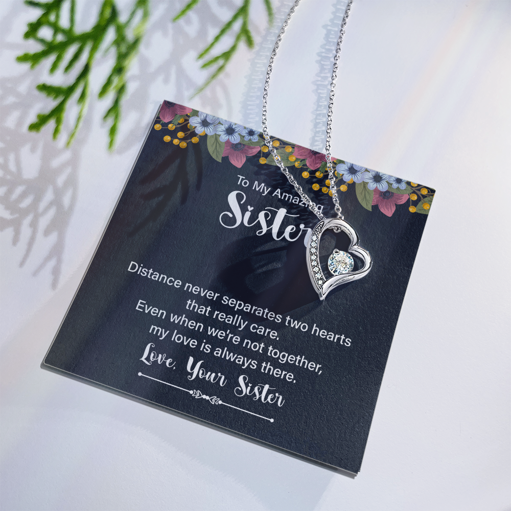 Forever Love Necklace:To My Amazing Sister Distance Never Separates