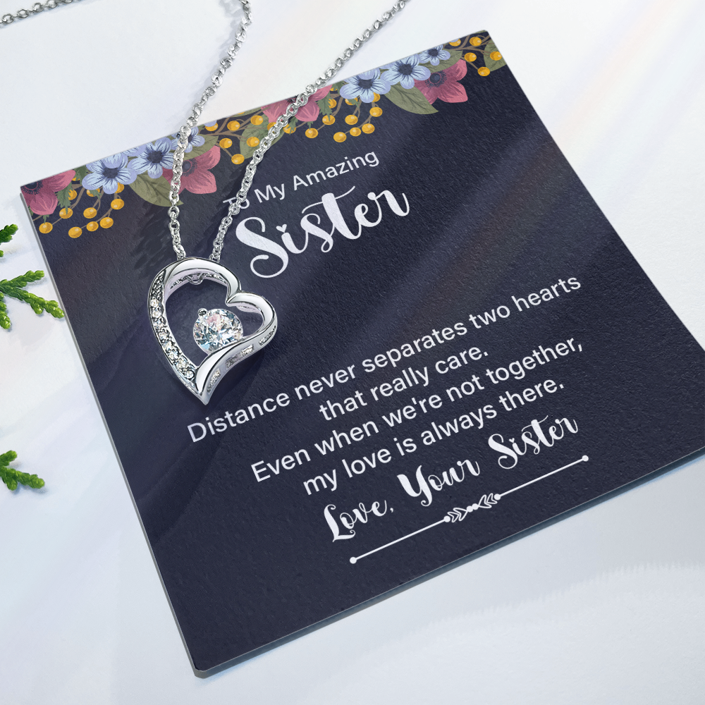 Forever Love Necklace:To My Amazing Sister Distance Never Separates