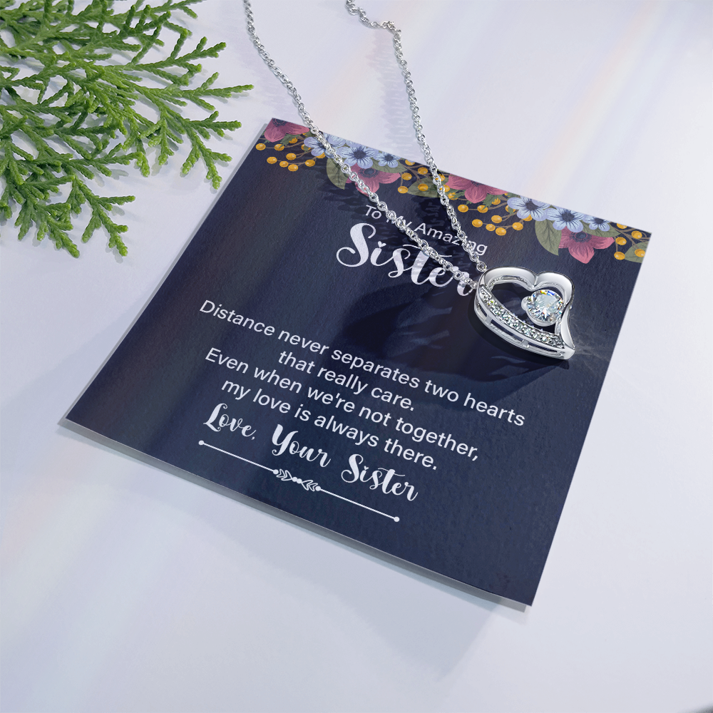 Forever Love Necklace:To My Amazing Sister Distance Never Separates