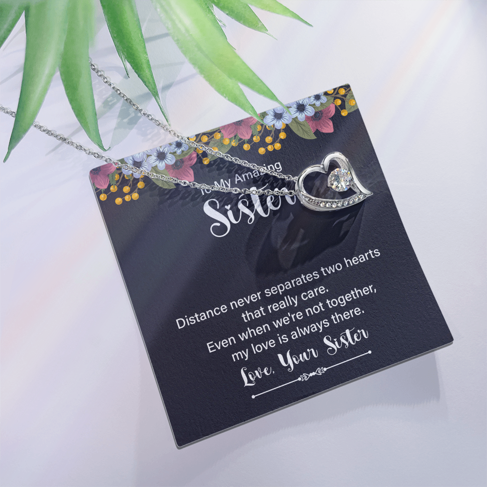 Forever Love Necklace:To My Amazing Sister Distance Never Separates