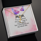 Alluring Beauty Necklace: Mom you Have Loved Me My Whole Life