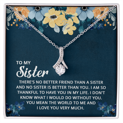 Alluring Beauty Necklace: To My Sister I Love You Very Much