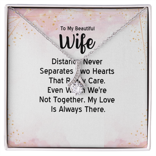 Alluring Beauty Necklace: To MY Beautiful Wife Distance Never Separates