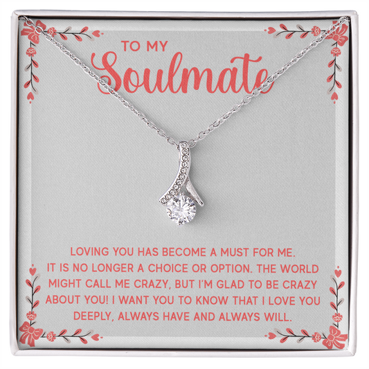 Alluring Beauty Necklace:To My Soulmate A Must For Me