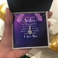 Alluring Beauty Necklace:To My Loving Sister I Love
