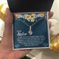 Alluring Beauty Necklace: To My Sister I Love You Very Much