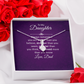 Alluring Beauty Necklace :To My Daughter Love Dad