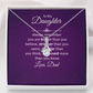 Alluring Beauty Necklace :To My Daughter Love Dad