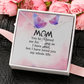 Alluring Beauty Necklace: Mom you Have Loved Me My Whole Life