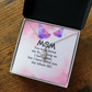 Alluring Beauty Necklace: Mom you Have Loved Me My Whole Life