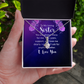 Alluring Beauty Necklace:To My Loving Sister I Love