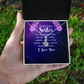 Alluring Beauty Necklace:To My Loving Sister I Love
