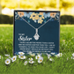Alluring Beauty Necklace: To My Sister I Love You Very Much