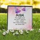 Alluring Beauty Necklace: Mom you Have Loved Me My Whole Life