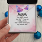 Alluring Beauty Necklace: Mom you Have Loved Me My Whole Life