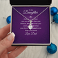 Alluring Beauty Necklace :To My Daughter Love Dad