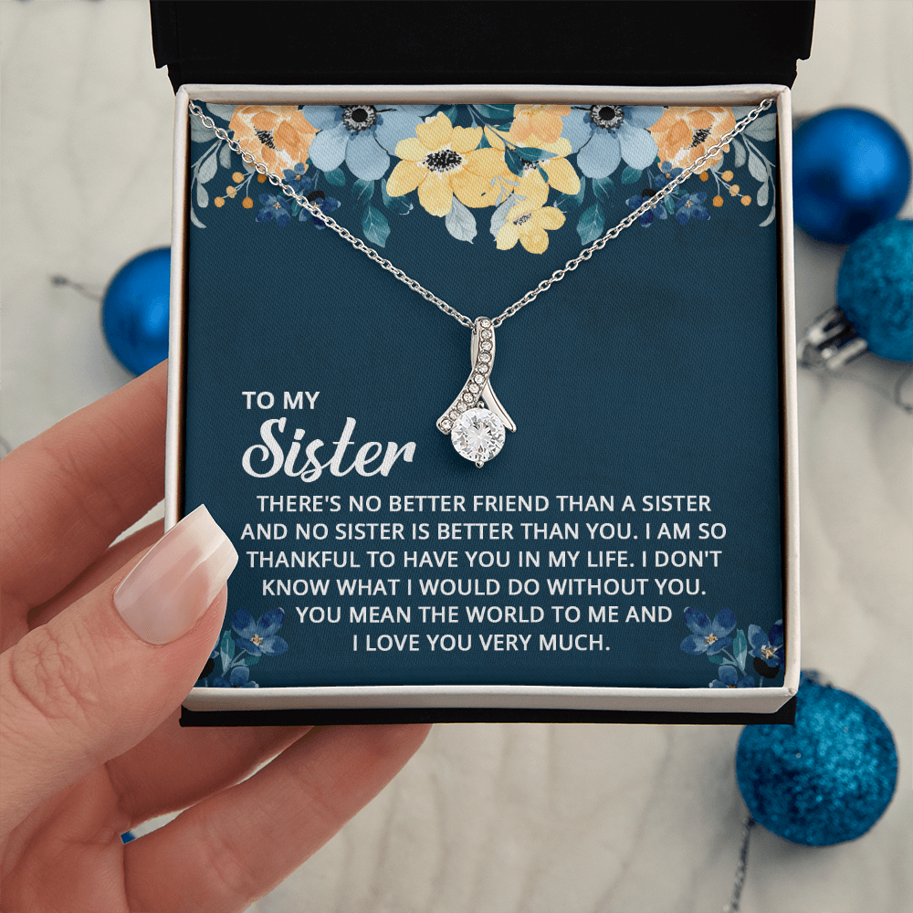 Alluring Beauty Necklace: To My Sister I Love You Very Much