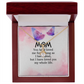 Alluring Beauty Necklace: Mom you Have Loved Me My Whole Life