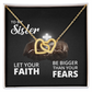 Interlocking Hearts Necklace: To My Sister Bigger Than Your Fears