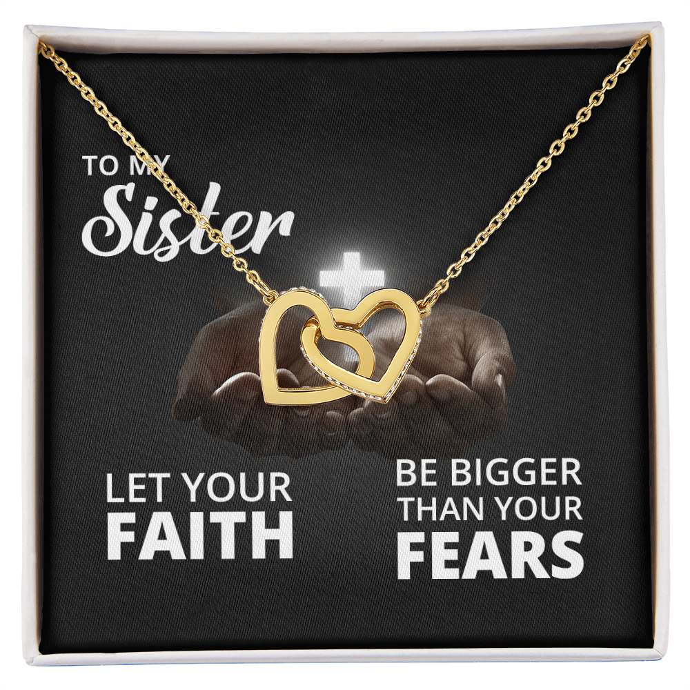 Interlocking Hearts Necklace: To My Sister Bigger Than Your Fears