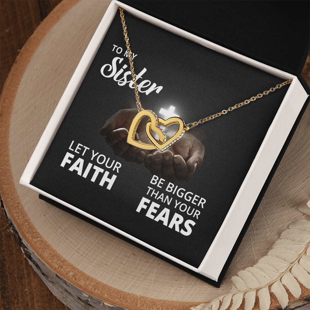 Interlocking Hearts Necklace: To My Sister Bigger Than Your Fears