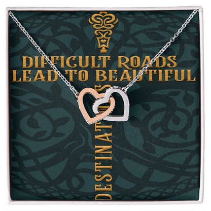 Interlocking Hearts Necklace :Difficult Roads Leads To Beautiful Destinations