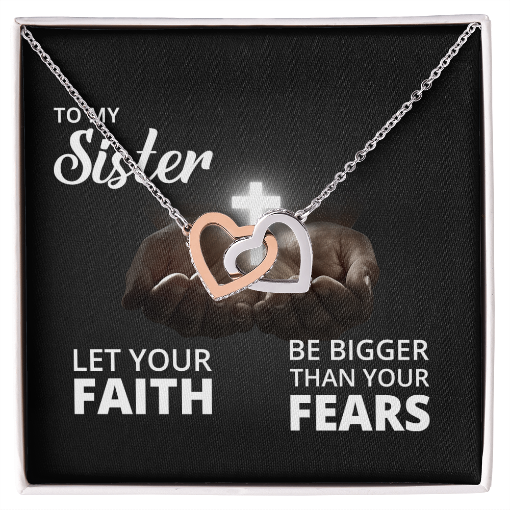 Interlocking Hearts Necklace: To My Sister Bigger Than Your Fears