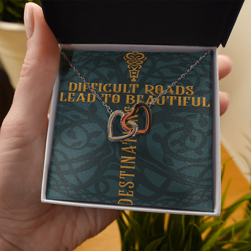 Interlocking Hearts Necklace :Difficult Roads Leads To Beautiful Destinations